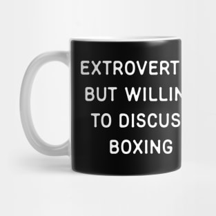 Extroverted but willing to discuss Boxing Mug